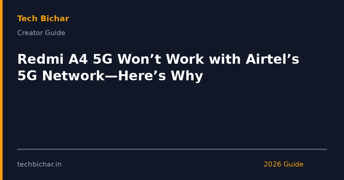 redmi a4 5g wont work — creator guide featured image 2026
