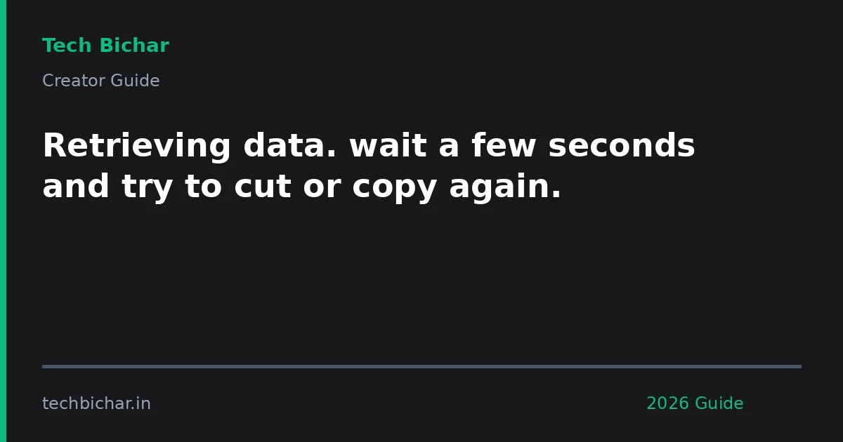 retrieving data wait a few — creator guide featured image 2026