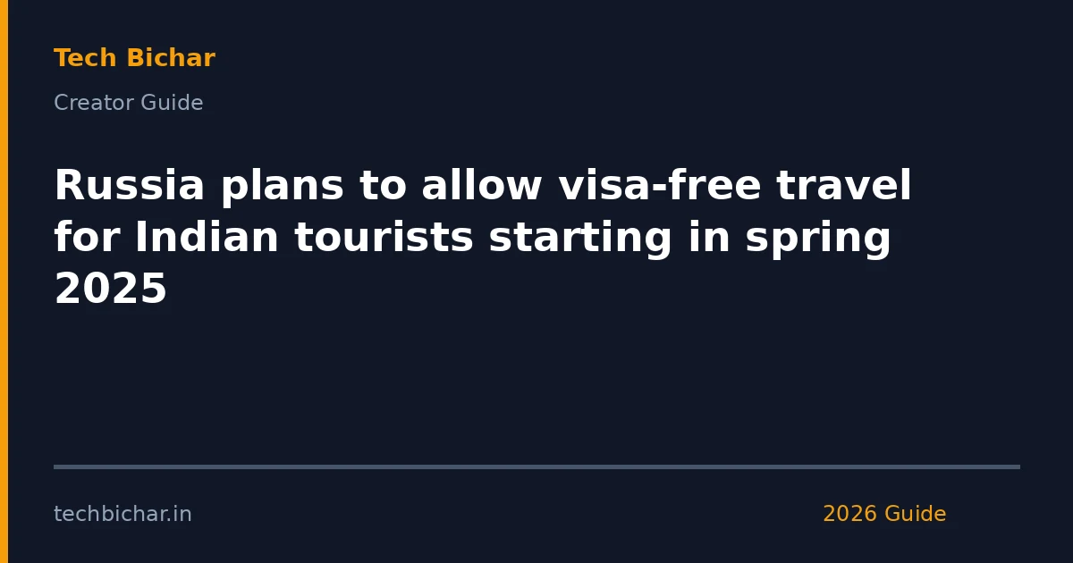 russia plans to allow visafree — creator guide featured image 2026
