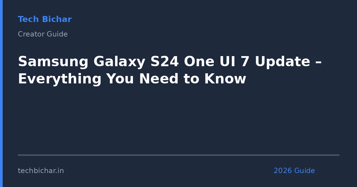samsung galaxy s24 one ui — creator guide featured image 2026