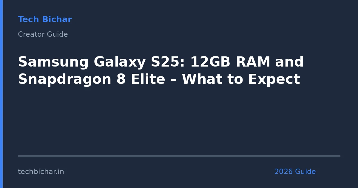 samsung galaxy s25 12gb ram — creator guide featured image 2026