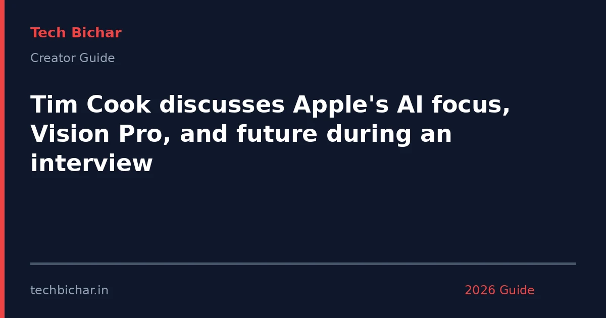 tim cook discusses apples ai — creator guide featured image 2026
