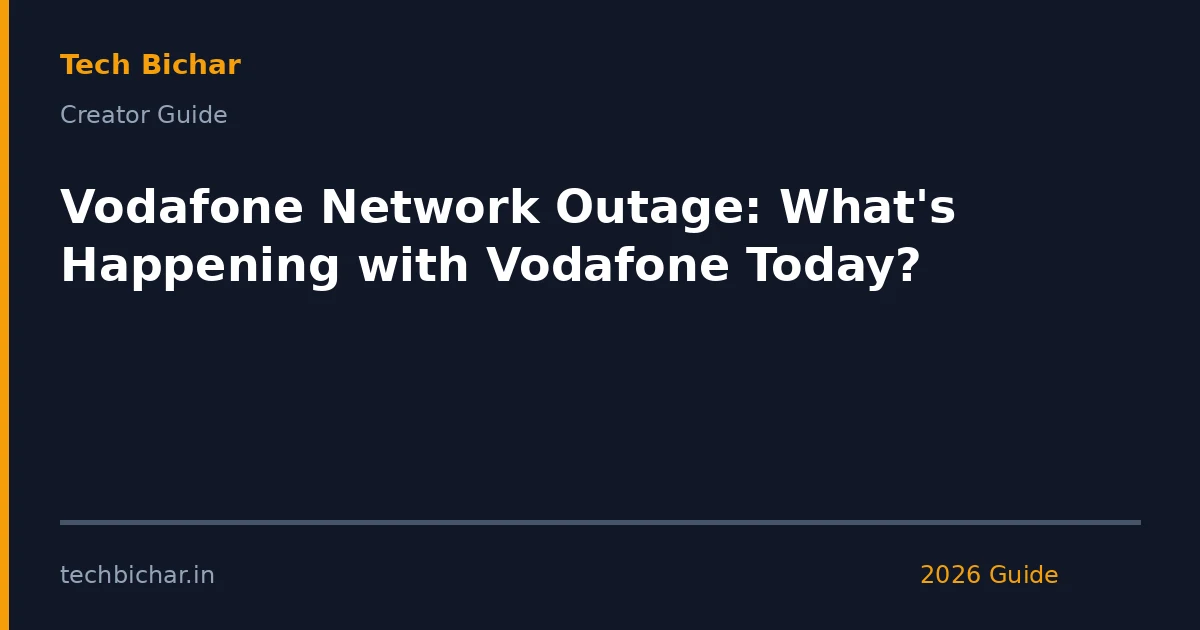 vodafone network outage whats happening — creator guide featured image 2026