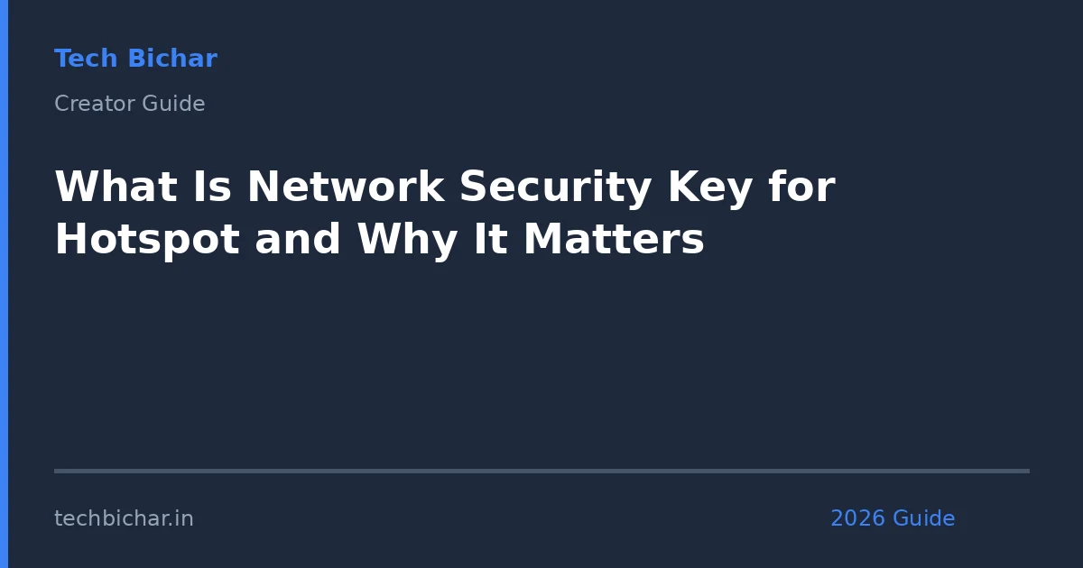 what is network security key — creator guide featured image 2026