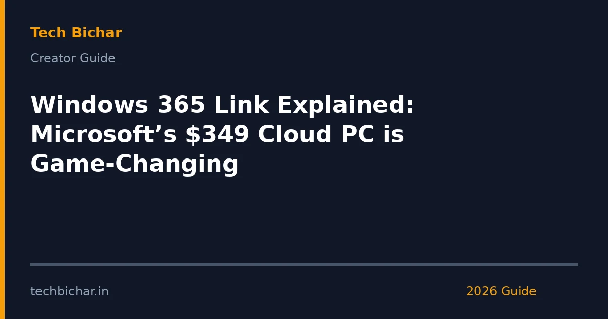 windows 365 link explained microsofts — creator guide featured image 2026